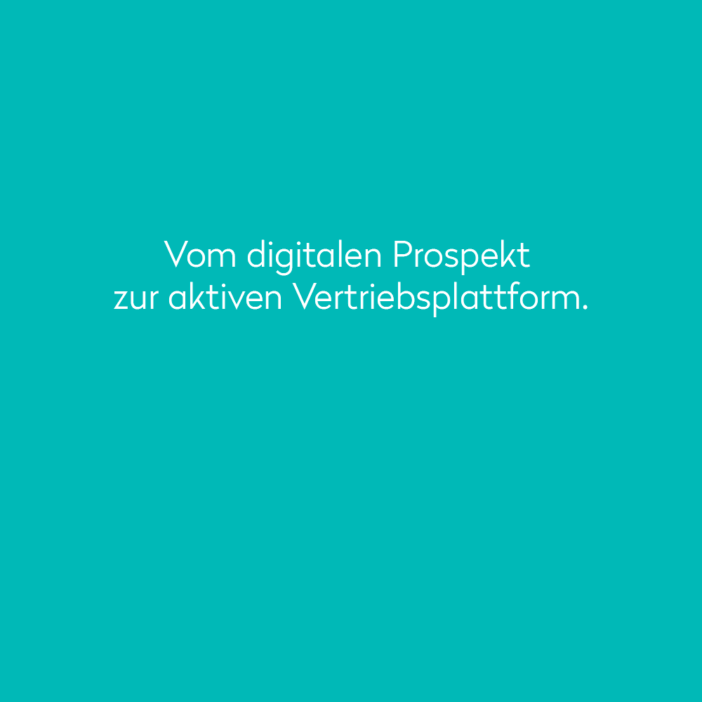 Vom digitalen Prospekt zur aktiven Vertriebsplattform.